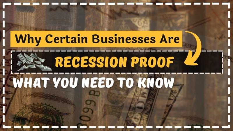 why-certain-businesses-are-recession-proof-what-you-need-to-know